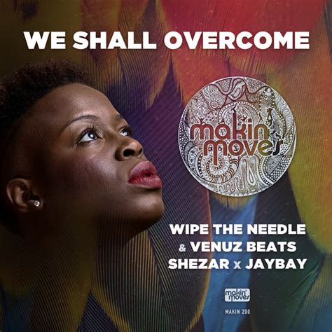 We Shall Overcome (Vocal Mix) | Wipe The Needle & Venuz Beats x Shezar ...