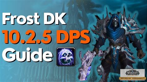 Frost Death Knight / DK 10.2.5 Beginner Guide for Raiding & M+ - YouTube