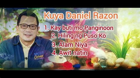 Kuya Daniel Razon songs (HD Clear Audio) - YouTube