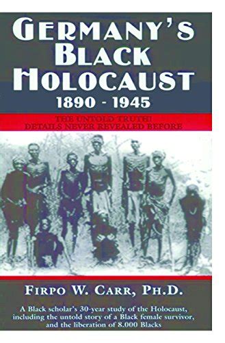 Germany's Black Holocaust: 1890-1945 eBook : Carr, Firpo W. : Amazon.in ...
