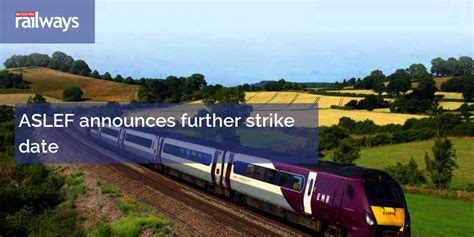 ASLEF announces further strike date