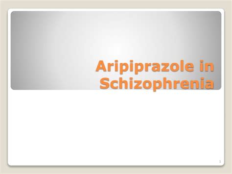 Aripiprazole in Schizophrenia.pptx