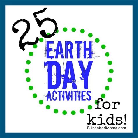 25 Awesome Earth Day Activities for Kids!