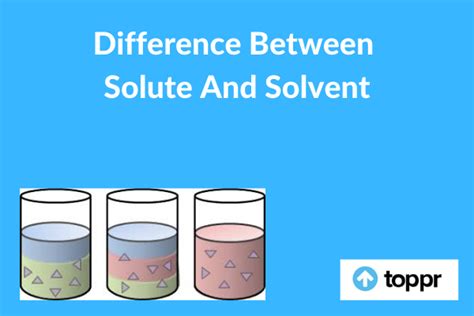 Difference between Solute and Solvent in Tabular Form