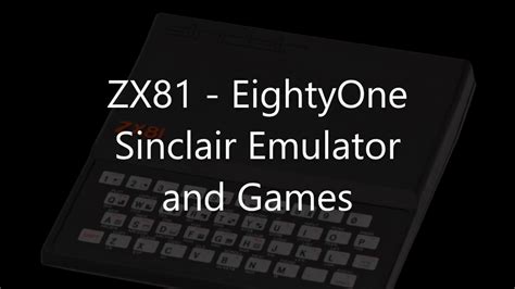 ZX81 EightyOne Sinclair Emulator Games - YouTube