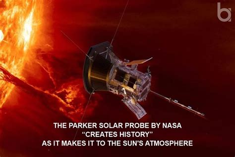 The Parker Solar Probe by NASA “creates history”