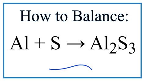 How to Balance Al + S = Al2S3 (Aluminum + Sulfur) - YouTube