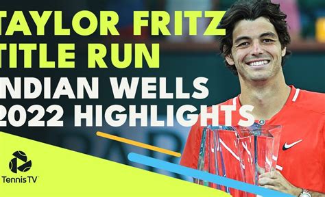 Taylor Fritz EPIC Indian Wells 2022 Title Run! | Indian Wells 2022 ...