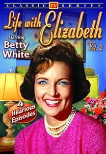 Amazon.com: Life With Elizabeth - Volume 2: Betty White: Movies & TV