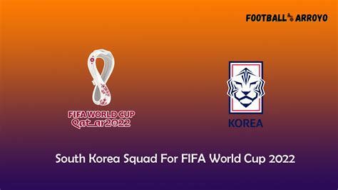 South Korea Squad For FIFA World Cup 2022 - Football Arroyo