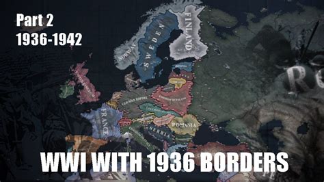 WWI with 1936 borders (Part 2, 1936-1942) | Hearts of Iron IV timelapse - YouTube