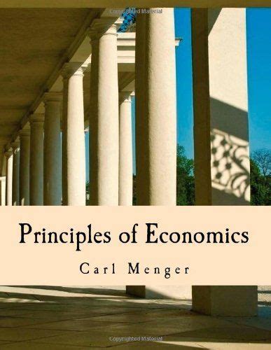 Principles of Economics (Large Print Edition) by Carl Menger | Economics books, Economics ...