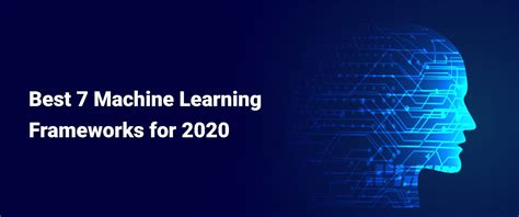 Best 7 Machine Learning Frameworks for 2020 | Machine Learning