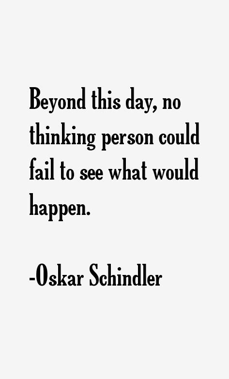 Oskar Schindler Quotes & Sayings