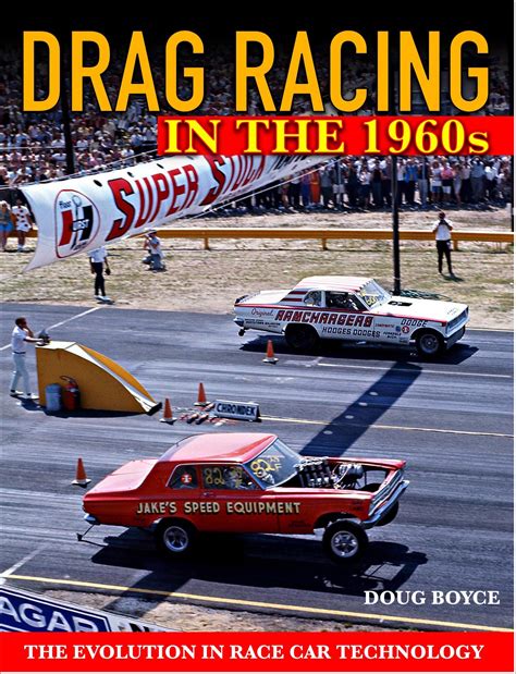 Drag Racing in the 1960s: The Evolution In Race Car Technology - Autobooks-Aerobooks