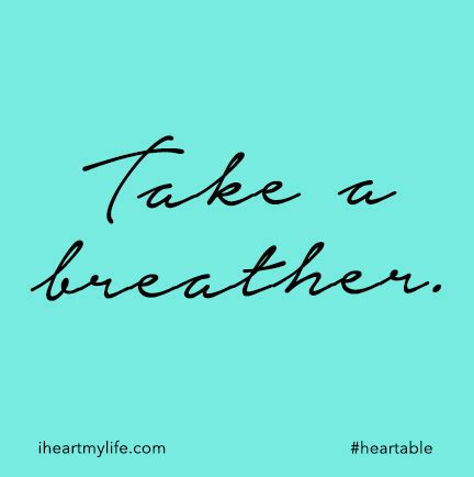 Take a Breather - I Heart My Life