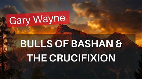 The Bulls Of Bashan & The Crucifixion - With Gary Wayne | Tough Clips - YouTube