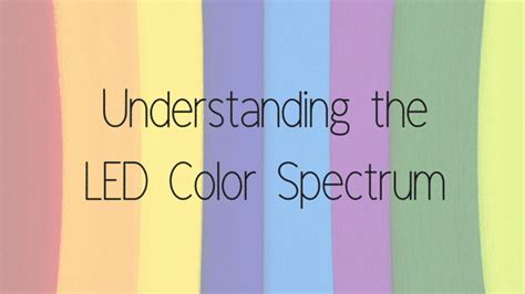 Understanding The LED Color Spectrum | Sitler's LED Supplies