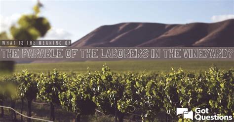 What is the meaning of the Parable of the Laborers in the Vineyard ...