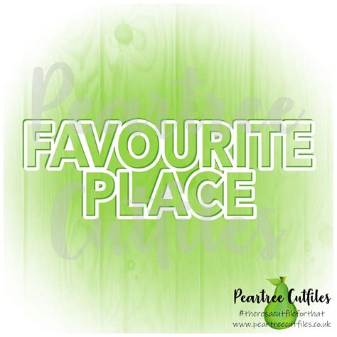 Favourite Place – Peartree Cutfiles