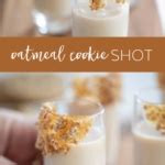 The Ultimate Oatmeal Cookie Shot Recipe