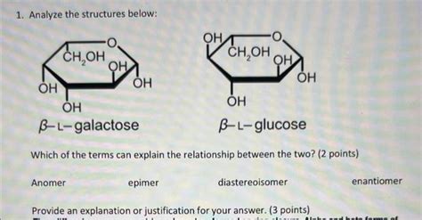 Solved 1. Analyze the structures below: β−L− galactose | Chegg.com