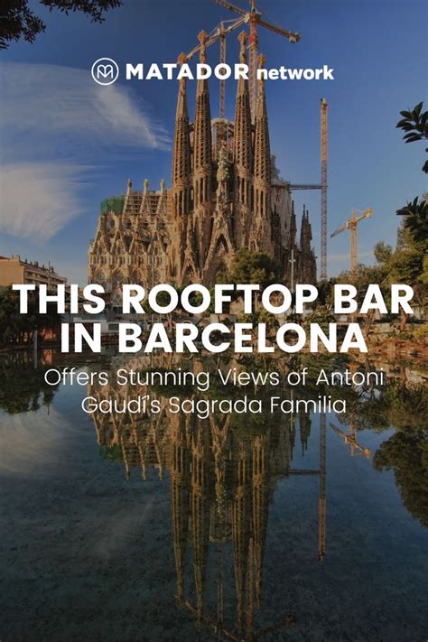 this rooftop bar in barcelona offers stunning views of antonio gaudi's ...