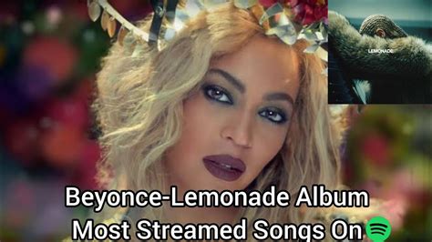 Beyonce-Lemonade Album Most Streamed Songs On Spotify - YouTube