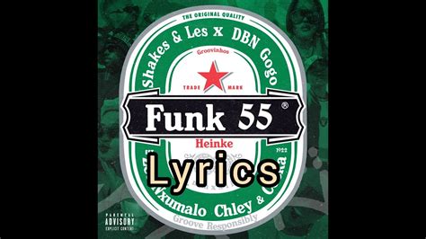 Funk 55 (Correct lyrics) - Shakes & Les, DBN Gogo, Zee Nxumalo, Chley ...