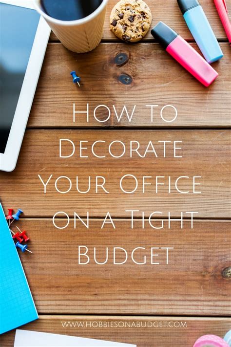 How to Decorate Your Office on a Tight Budget - Hobbies on a Budget