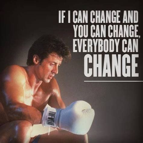 "If I can change and you can change. Everybody can change." #rocky ...