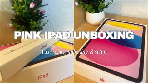 PINK IPAD 10TH GENERATION UNBOXING | Accessories & Setup - YouTube