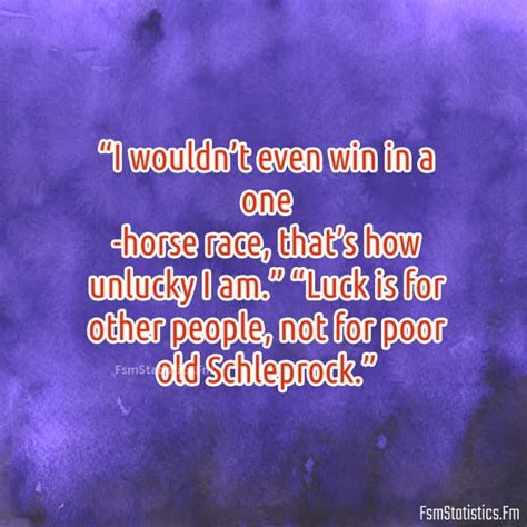 Best bad luck schleprock quotes