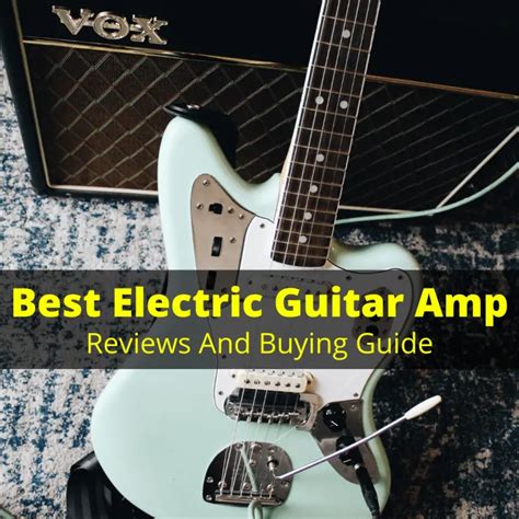 Best Electric Guitar Amp (Reviews And Buying Guide)