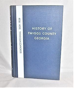 History of Twiggs County, by J. Lanette O'Neal Faulk and Billy Walker ...