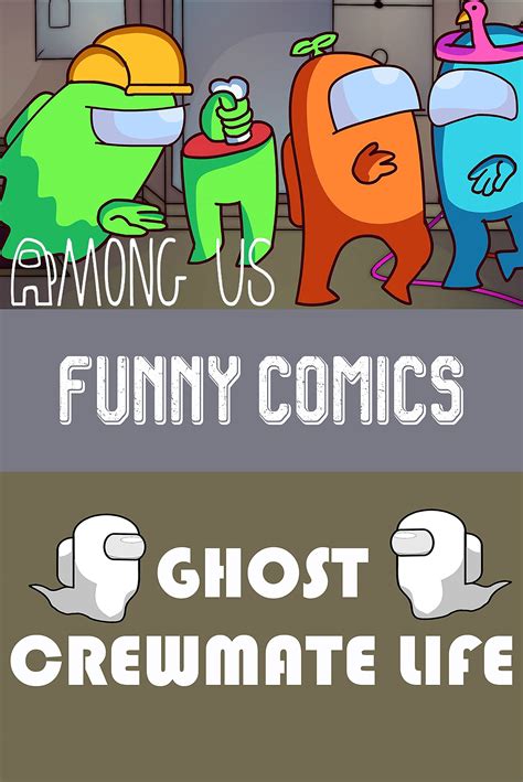 Funny Among Us Comics: Ghost Crewmate Life by Jack Robertson | Goodreads