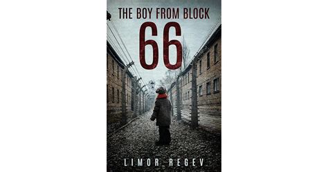 The Boy From Block 66: A WW2 Survival Novel Based on a True Story by Limor Regev