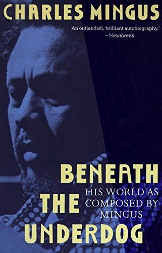 Beneath the Underdog: His World as Composed by Mingus: Mingus, Charles: 9780679737612: Amazon ...