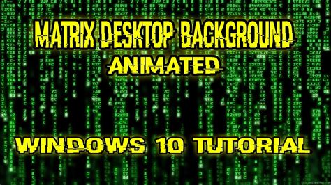 MATRIX DESKTOP ANIMATED - WINDOWS 10 [TUTORIAL] (GERMAN) - YouTube