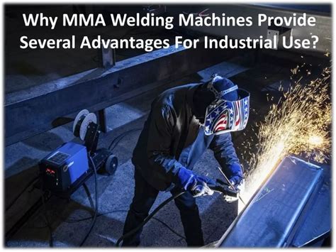 PPT - Most Important Types Of MMA Welding Machine PowerPoint Presentation - ID:12430591