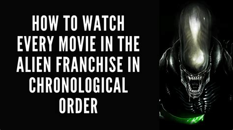 Watch the Alien Franchise Timeline in Chronological Order Including ...