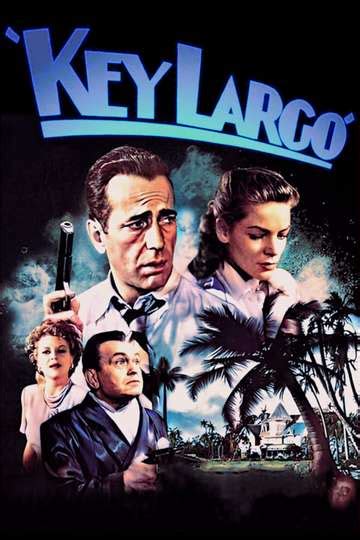 Key Largo (1948) - Movie Cast, Reviews, Trailers & Streaming Info | Moviefone