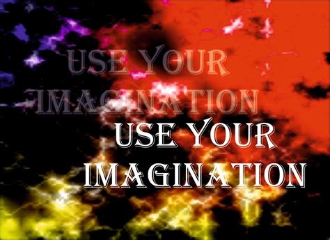 Use Your Imagination