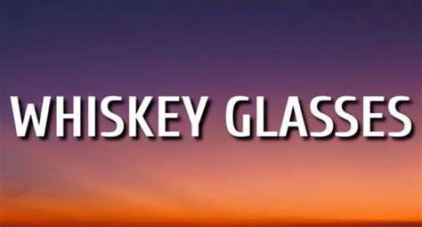 Whiskey Glasses Lyrics – Morgan Wallen | If I Know Me - KULFIY.COM