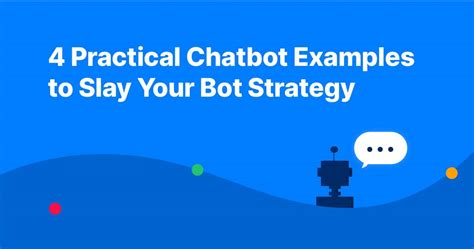 4 Practical Chatbot Examples to Slay Your Bot Strategy - Capacity