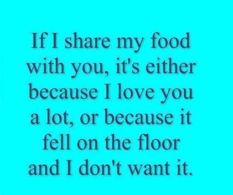 Quotes about Sharing Food (45 quotes)