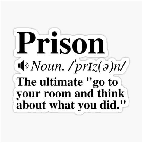 "Funny Prison Definition - The Ultimate "Go To Your Room And Think ...