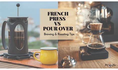 French Press Vs Pour Over: Best Brewing Method Explained