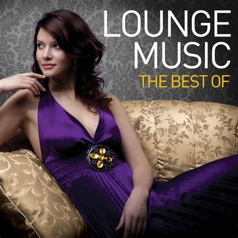 Lounge Music - The Best Of - Compilation by Various Artists | Spotify