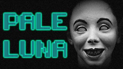 "PALE LUNA" Creepypasta - YouTube